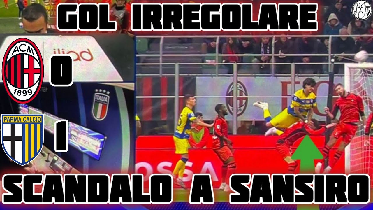 GOL IRREGOLARE ASSEGNATO al Parma | Milan sconfitto 0-1 | FERMATE QUESTO CALCIO