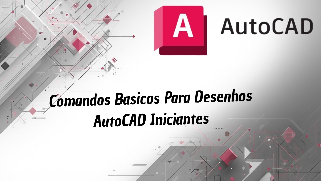 Comandos Basicos Para Desenhos AutoCAD Iniciantes