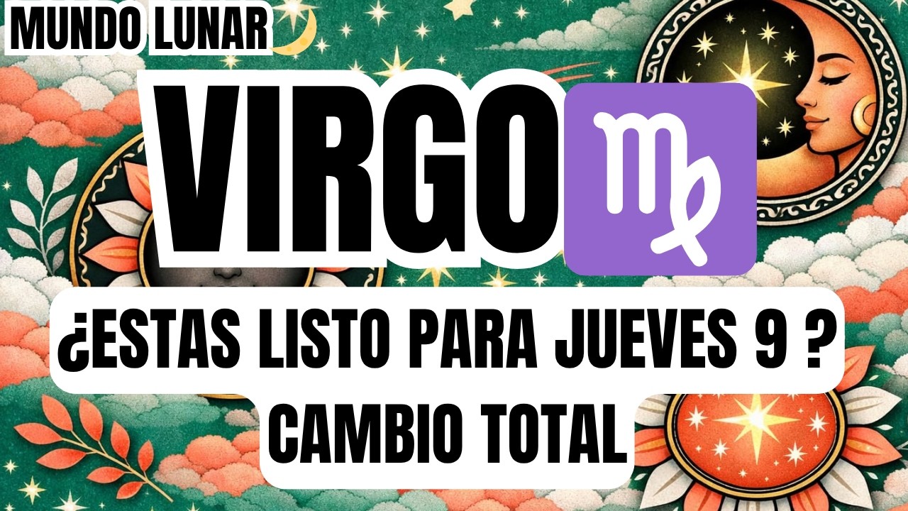 VIRGO♍&iexcl;TIENES QUE VER ESTO ANTES DEL JUEVES 9! 🚨😰Noticia impactante y el inicio de TU MEJOR ETAPA