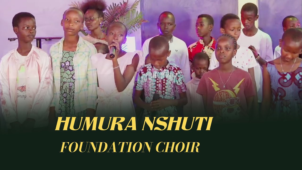 HUMURA NSHUTI COVER BY FOUNDATION CHOIR