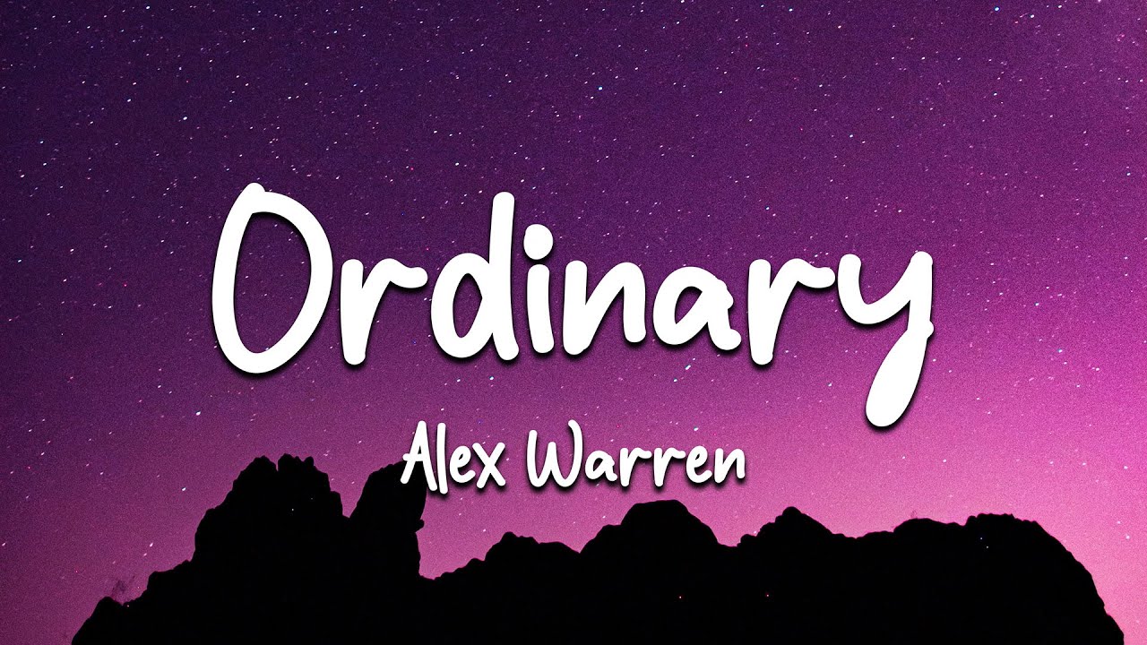 Alex Warren - Ordinary (Lyrics)
