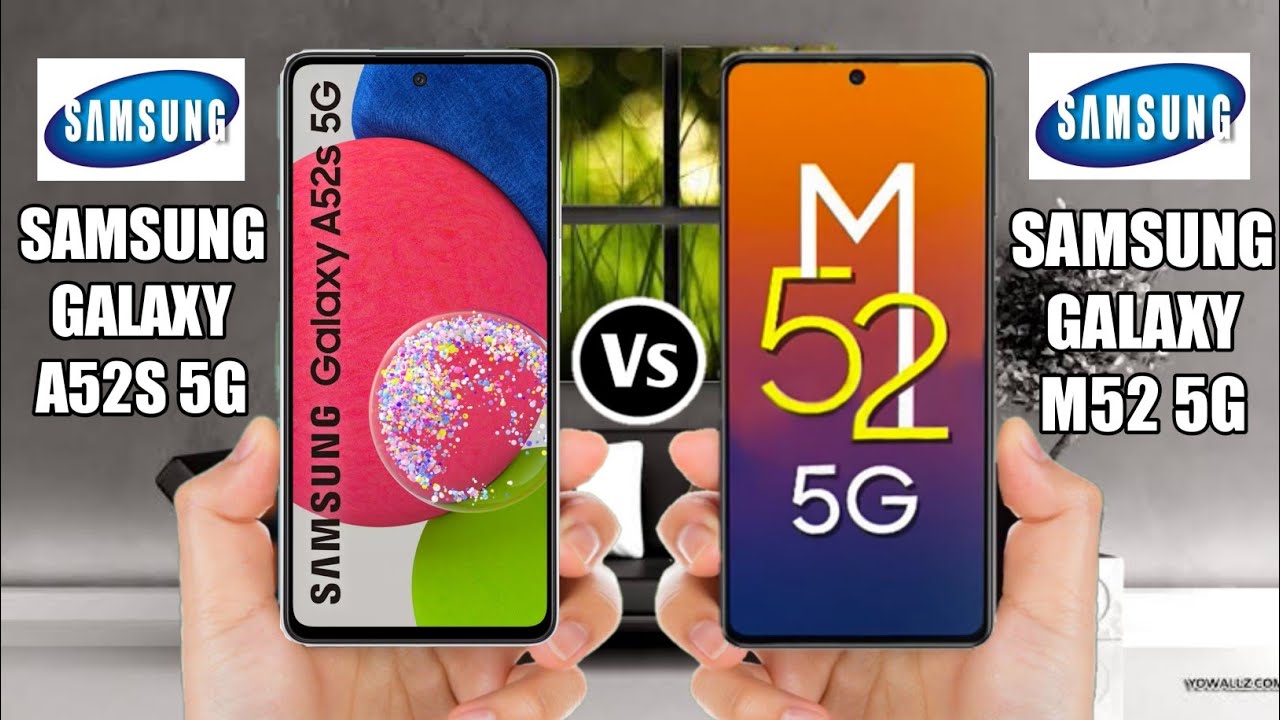 Samsung Galaxy A52s 5G Vs Samsung Galaxy M52 5G