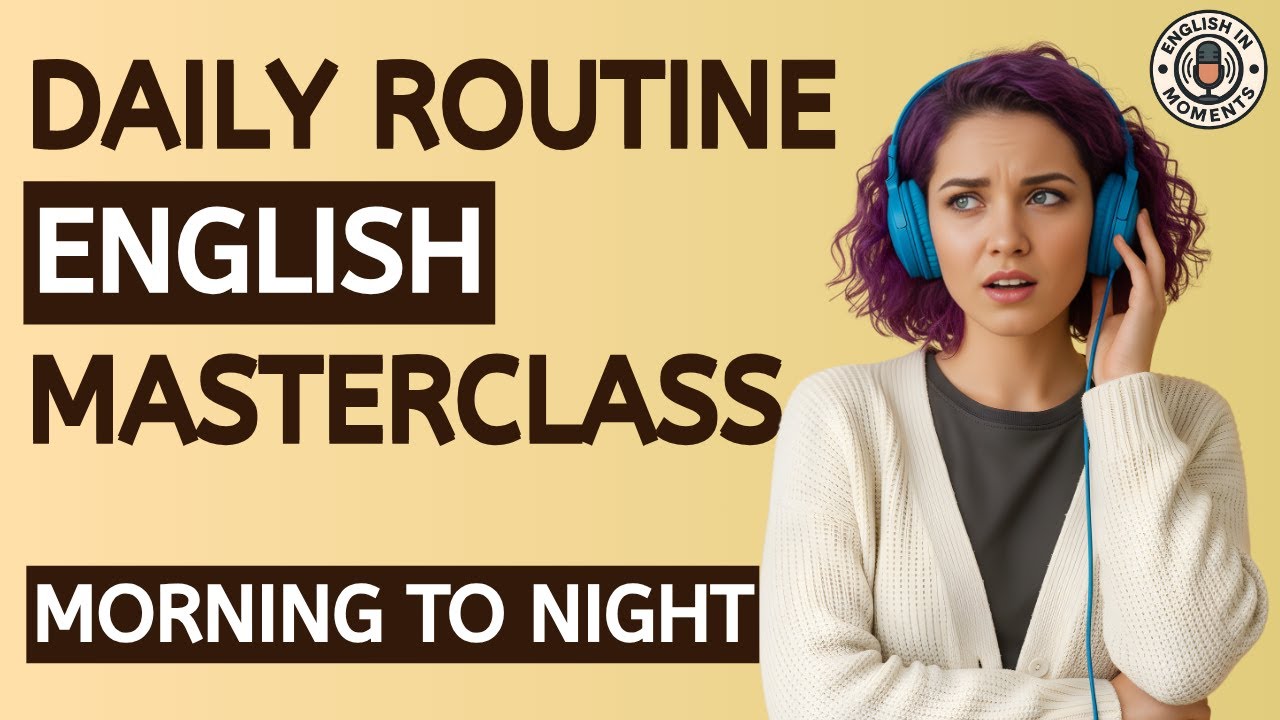 The Ultimate Daily Routine English Masterclass | Speak Fluently from Morning to Night