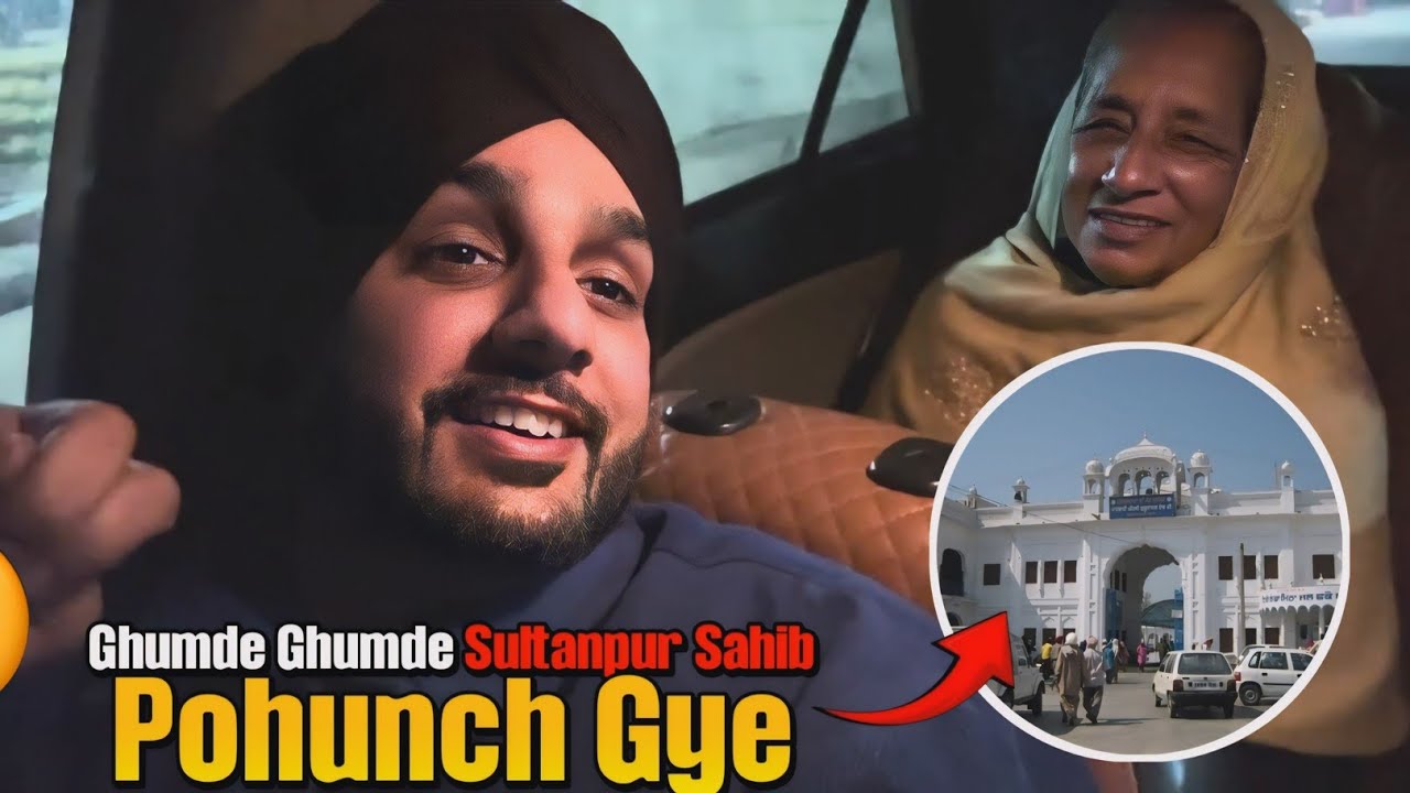 160 ☆  Ghumde Ghumde Sultanpur Sahib Pohunch Gye