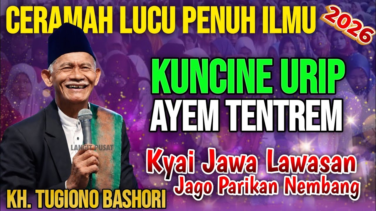 PENGAJIAN LUCU‼️KH TUGIONO BASHORI TERBARU | KUNCI URIP AYEM TENTREM 2026