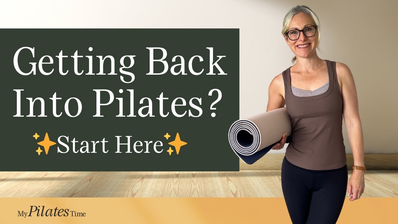 Getting Back Into Pilates? START HERE!
