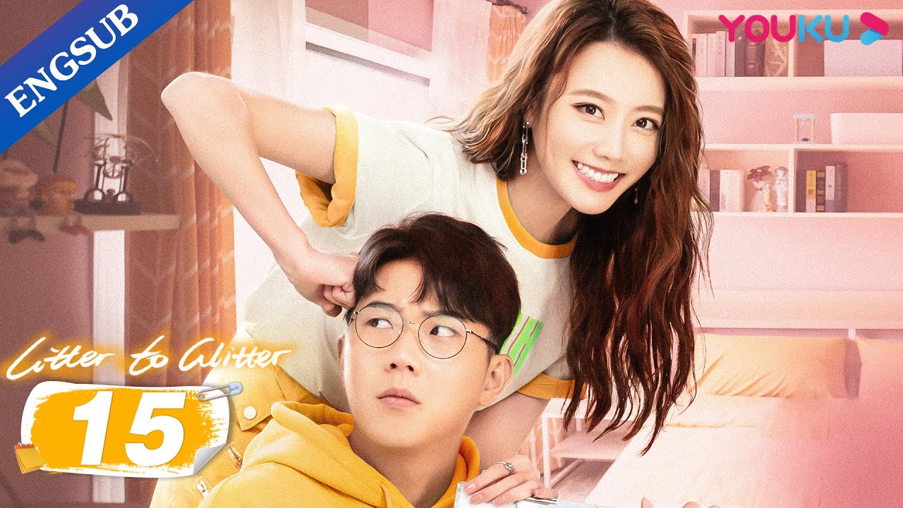 [Litter To Glitter] EP15 | Romcom Drama | Wang Yanlin/Cheng Xiaomeng/Xiong Ziqi/Li Jiaqi | YOUKU