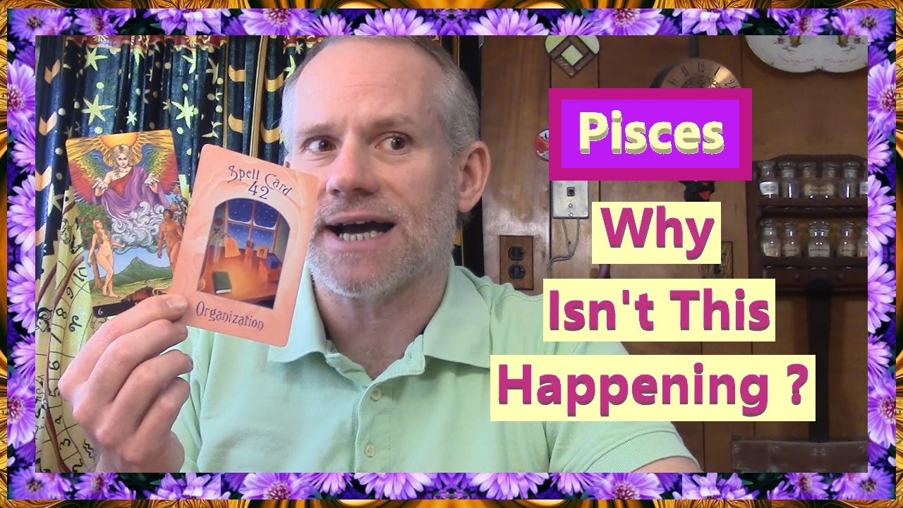 Pisces - Why Isn't This Happening ?