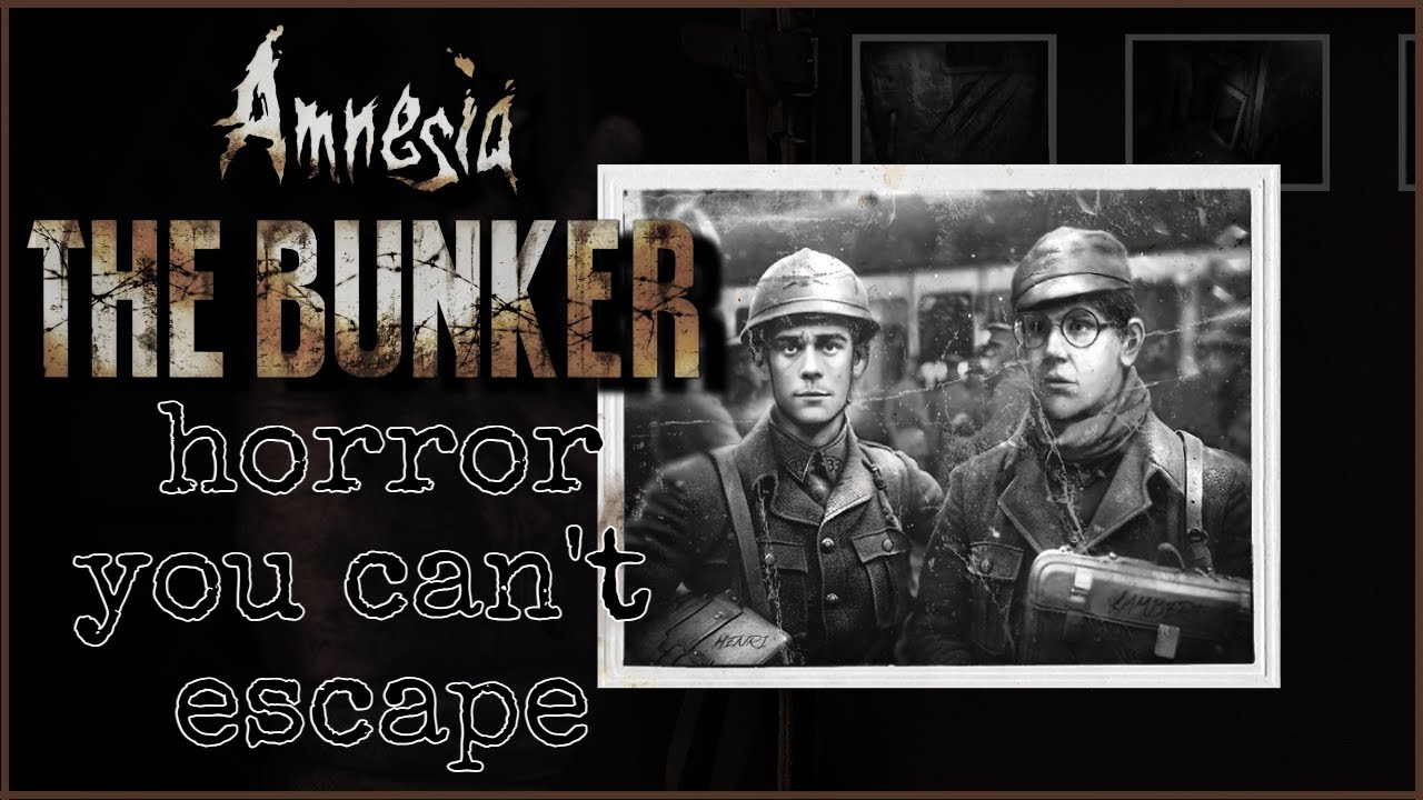 Why you can't escape the Horror of Amnesia: The Bunker