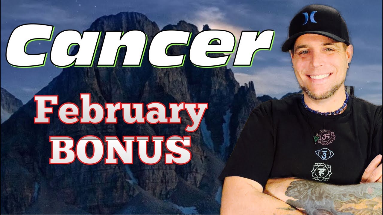 Cancer ♋️ February BONUS