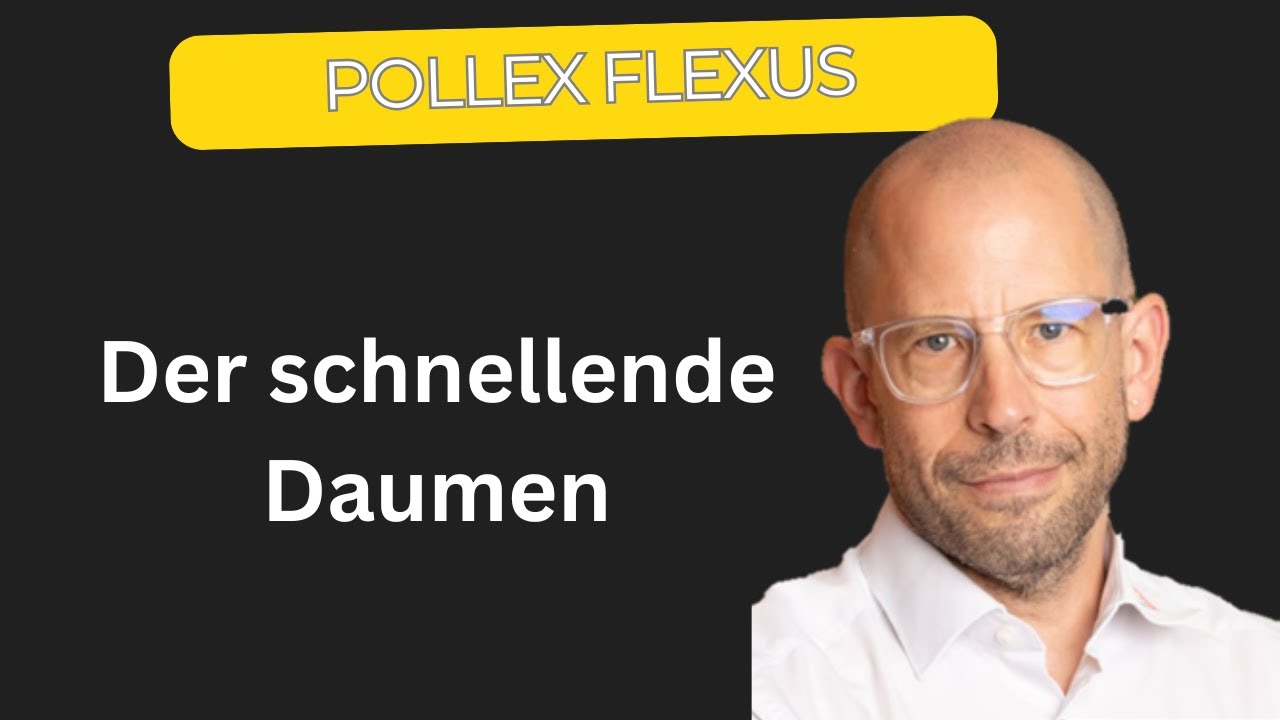 Pollex Flexus - der schnellende Daumen