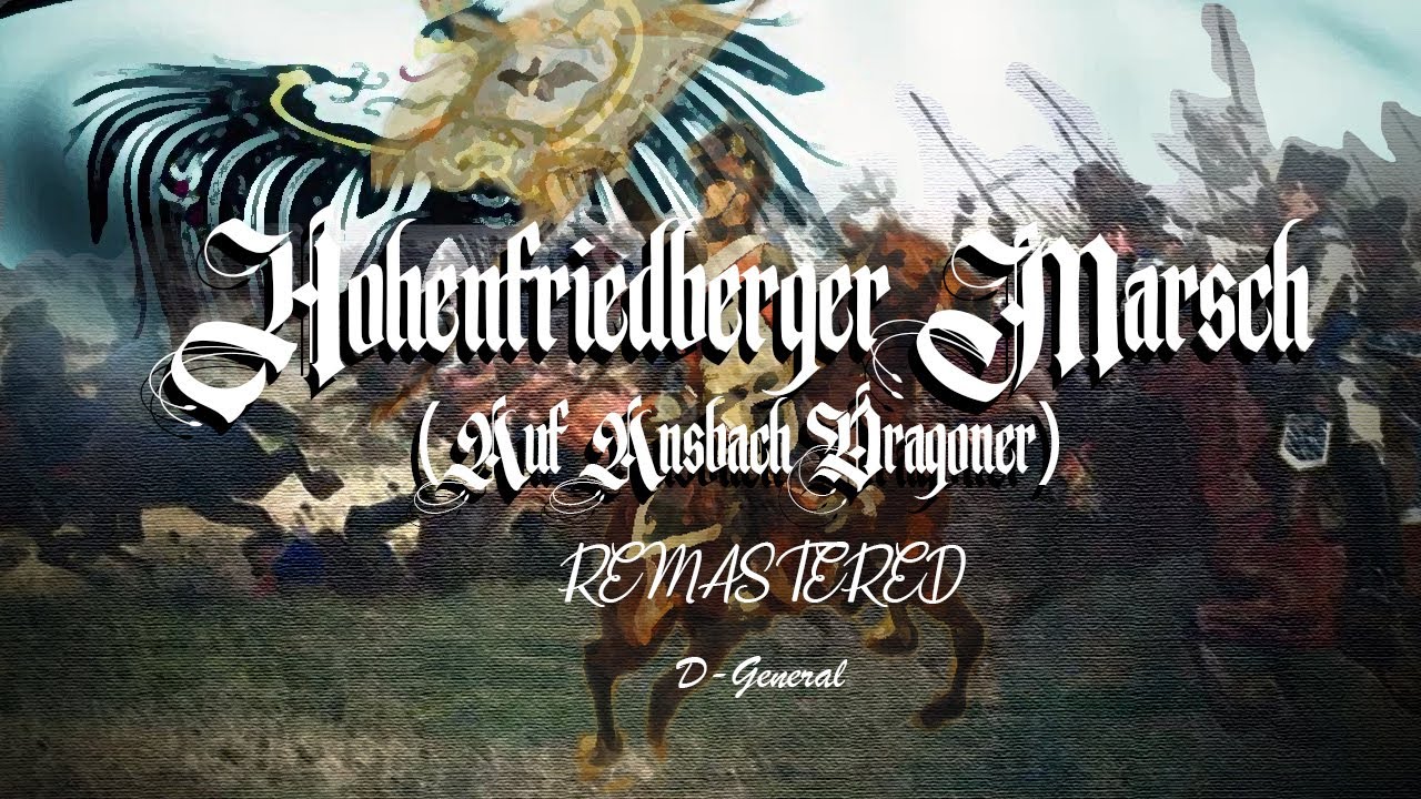 Hohenfriedberger Marsch (Auf Ansbach Dragoner) (REMASTERED)