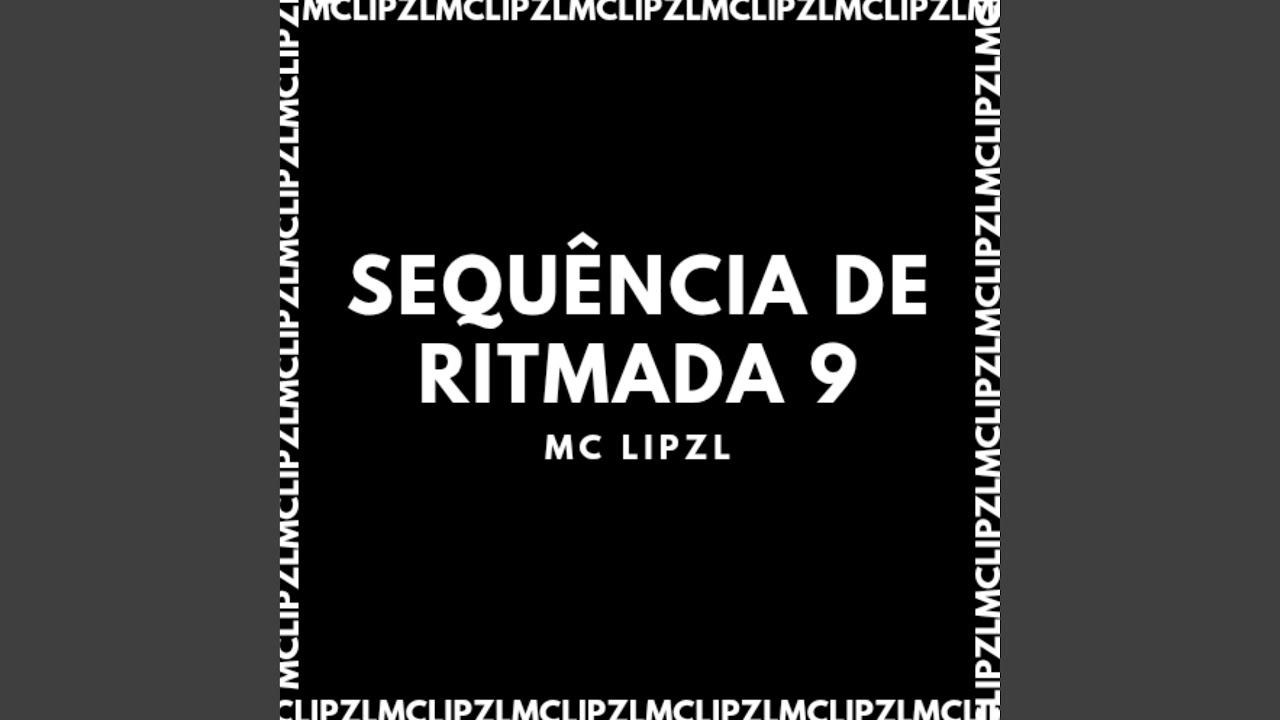 SEQUÊNCIA DE RITMADA 9