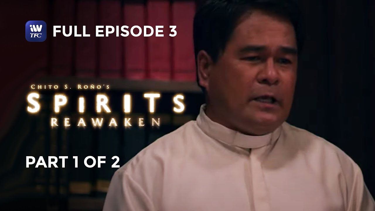 Spirits: Reawaken | Full Movie 3 | Part 1 of 2 | iWantTFC Originals Playback