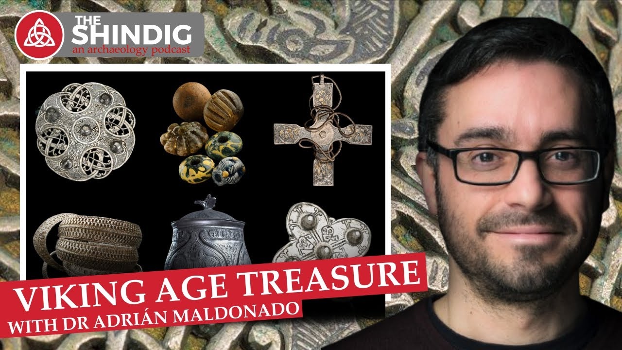 The Viking-Age Galloway Hoard with Dr. Adri&aacute;n Maldonado | The Shindig - An Archaeology Podcast