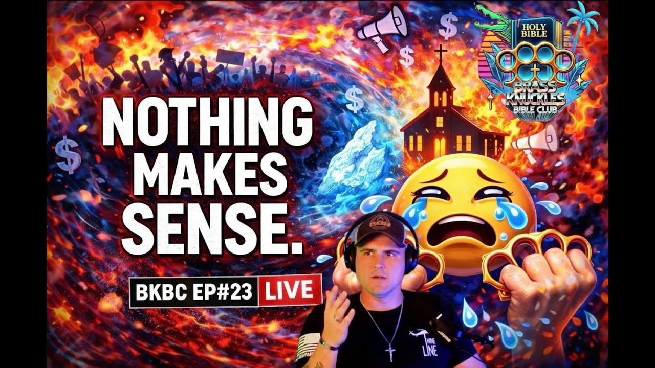 BKBC EP#23 (LIVESTREAM/RECORDING) "NOTHING MAKES SENSE"