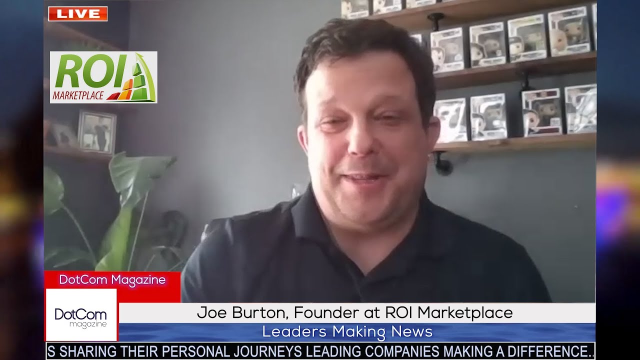 Joe Burton, Founder of ROI Marketplace A DotCom Magazine Exclusive Interview