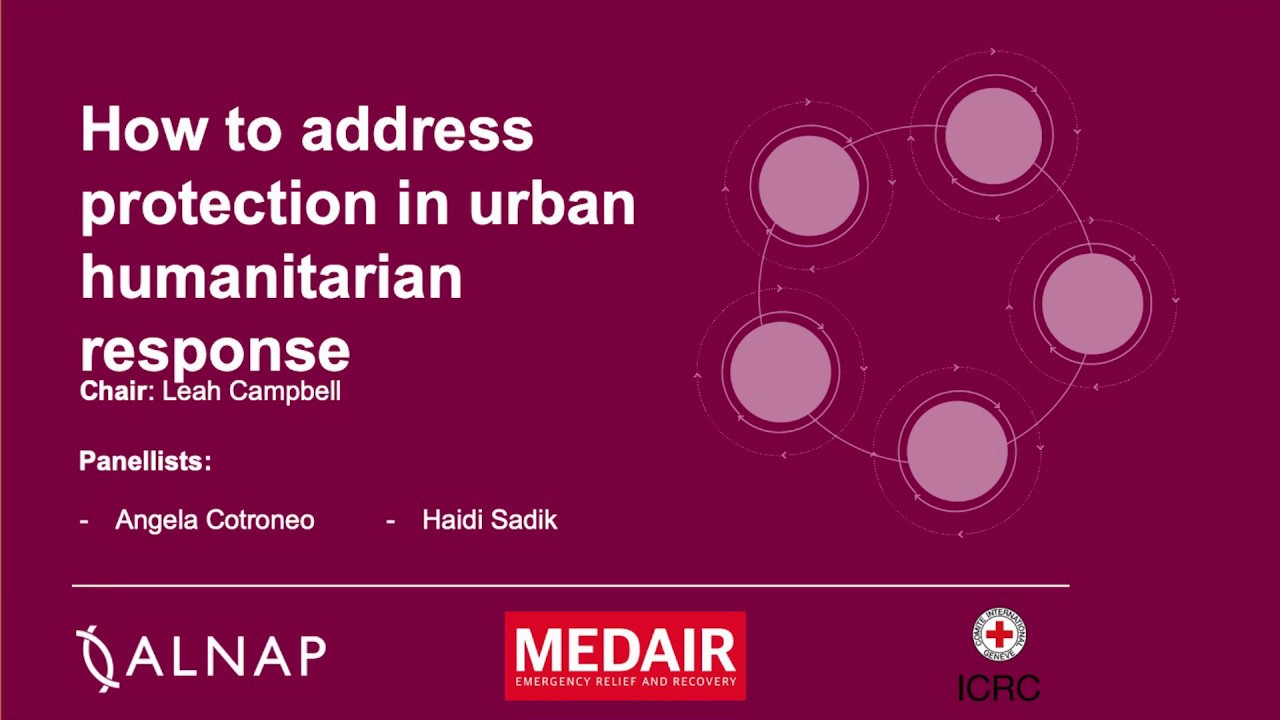 How to address protection in urban humanitarian response (Urban webinar #20)