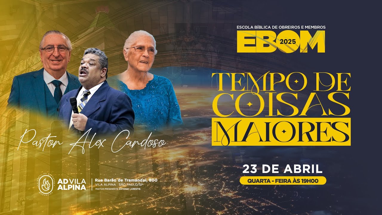 EBOM 2025 - TEMPO DE COISAS MAIORES - Preletor: Pastor Alex Cardoso - 23/04/2025