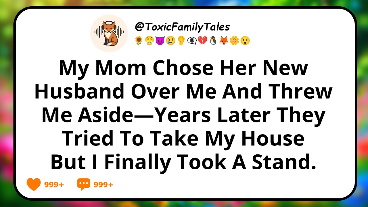 My Mom Chose Her New Husband Over Me And Threw Me Aside—Years Later They Tried To Take My House...
