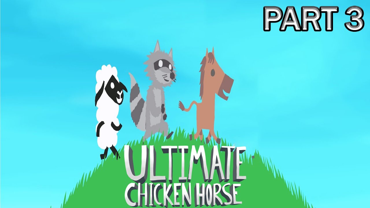 This Got Good | Ultimate Chicken Horse Part 3
