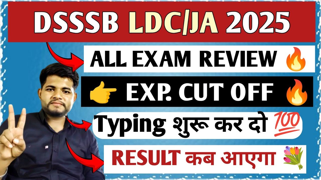 DSSSB LDC /JUNIOR ASSISTANT CUT OFF 2025 🔥 802/23 | RESULT DATE 💐 ✓DSSSB LDC EXAM EXAM REVIEW 