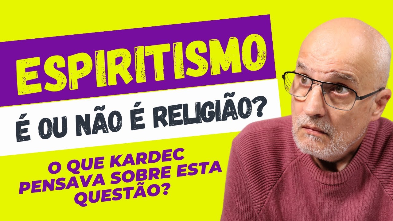 O ESPIRITISMO É UMA RELIGIÃO PARA KARDEC?