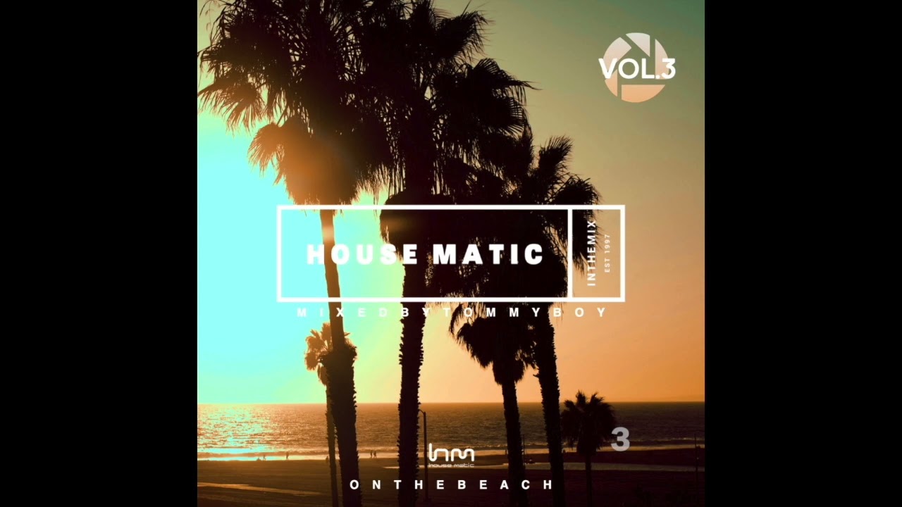 Housematic On The Beach Vol  3 Mixed by Tommyboy