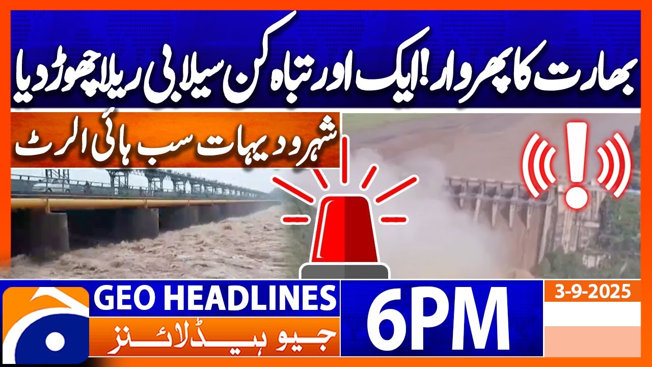 𝐈𝐧𝐝𝐢𝐚'𝐬 𝐖𝐚𝐭𝐞𝐫 𝐀𝐠𝐠𝐫𝐞𝐬𝐬𝐢𝐨𝐧 𝐨𝐧 𝐏𝐚𝐤𝐢𝐬𝐭𝐚𝐧..!! | Headlines Geo News 6 PM | 3rd September 2025