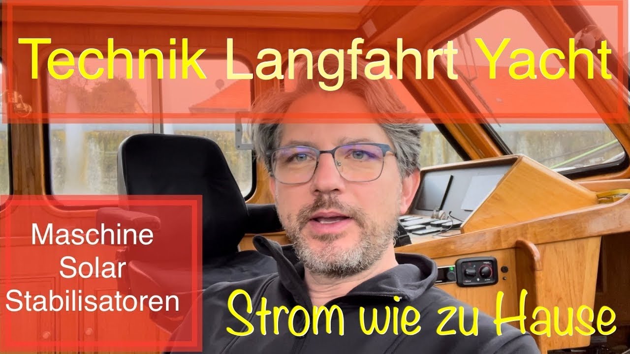 Technik einer LANGFAHRT-Yacht (1): Maschinenanlage, Elektrik und Stromversorgung durch Solar.