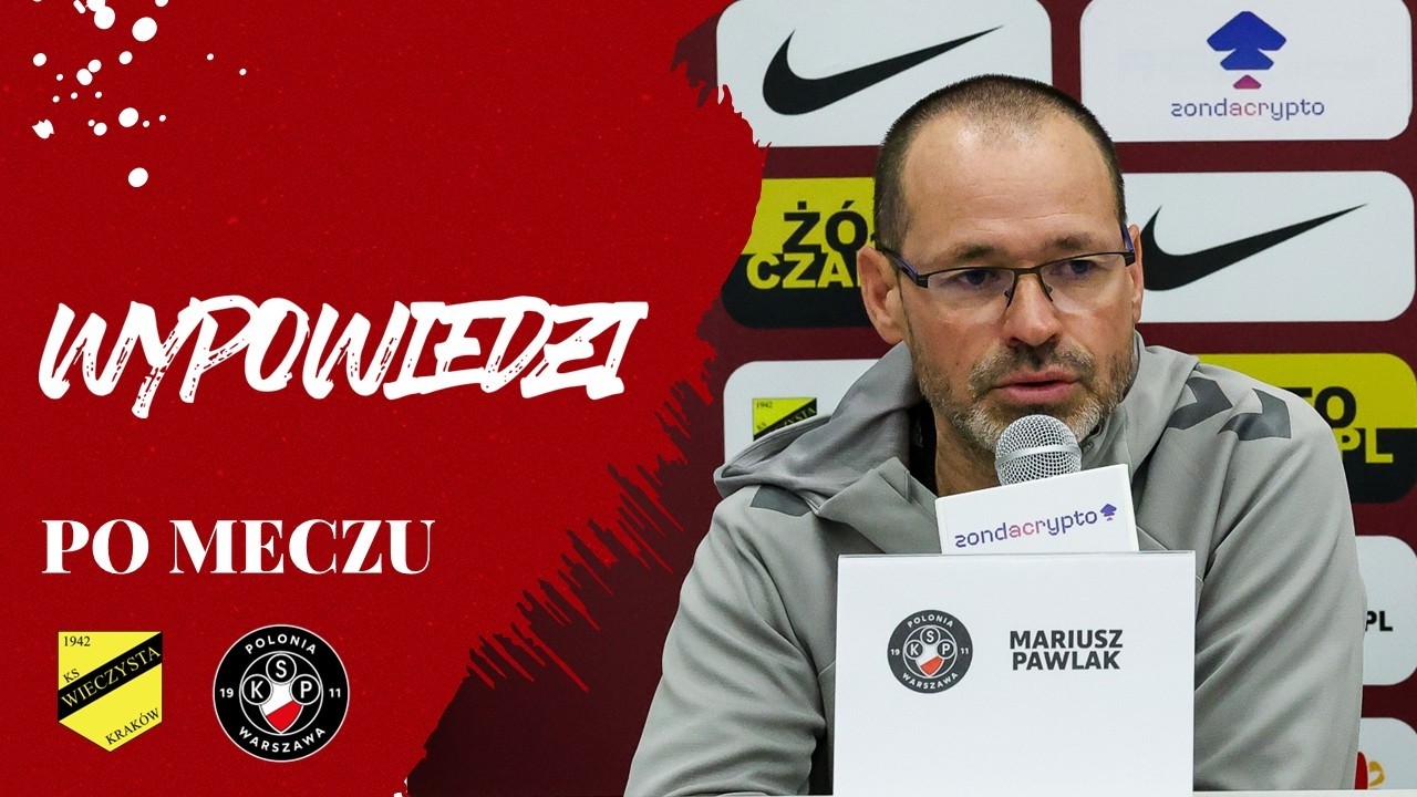 Wypowiedzi pomeczowe| Wieczysta Kraków - Polonia Warszawa (1:2)