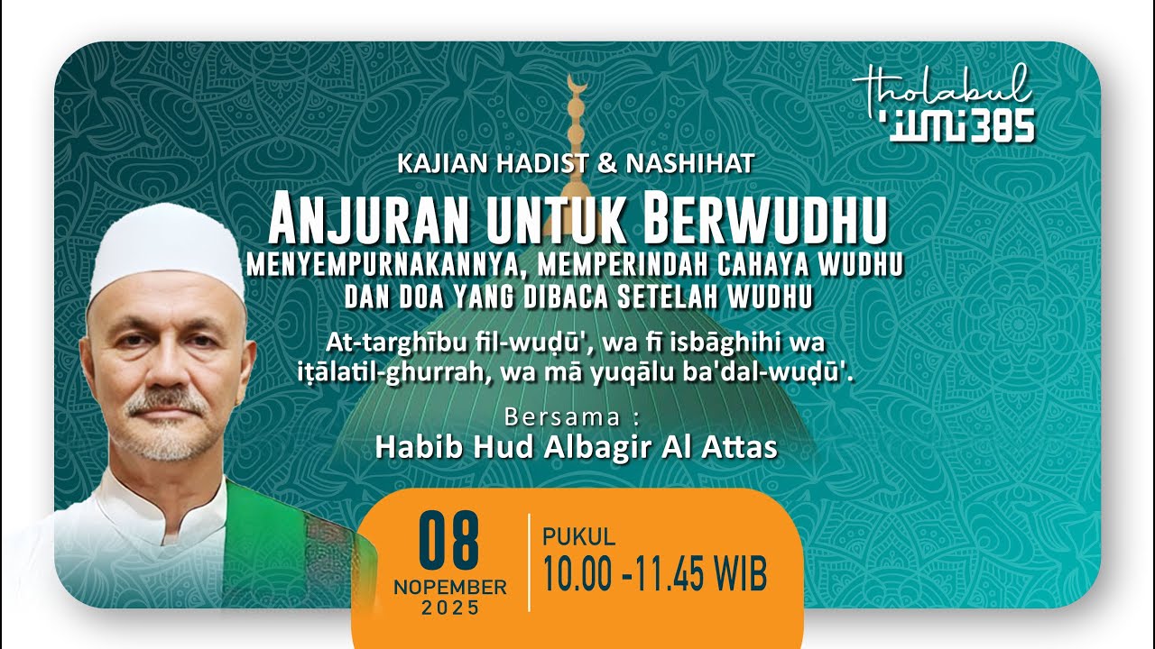 LIVE MAJLIS THOLABUL ILMI 385 - HABIB HUD ALBAGIR AL ATTAS - KAJIAN HADIST dan NASHIHAT