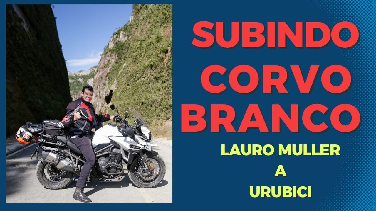 SUBIDA CORVO BRANCO - LAURO MULLER até URUBICI