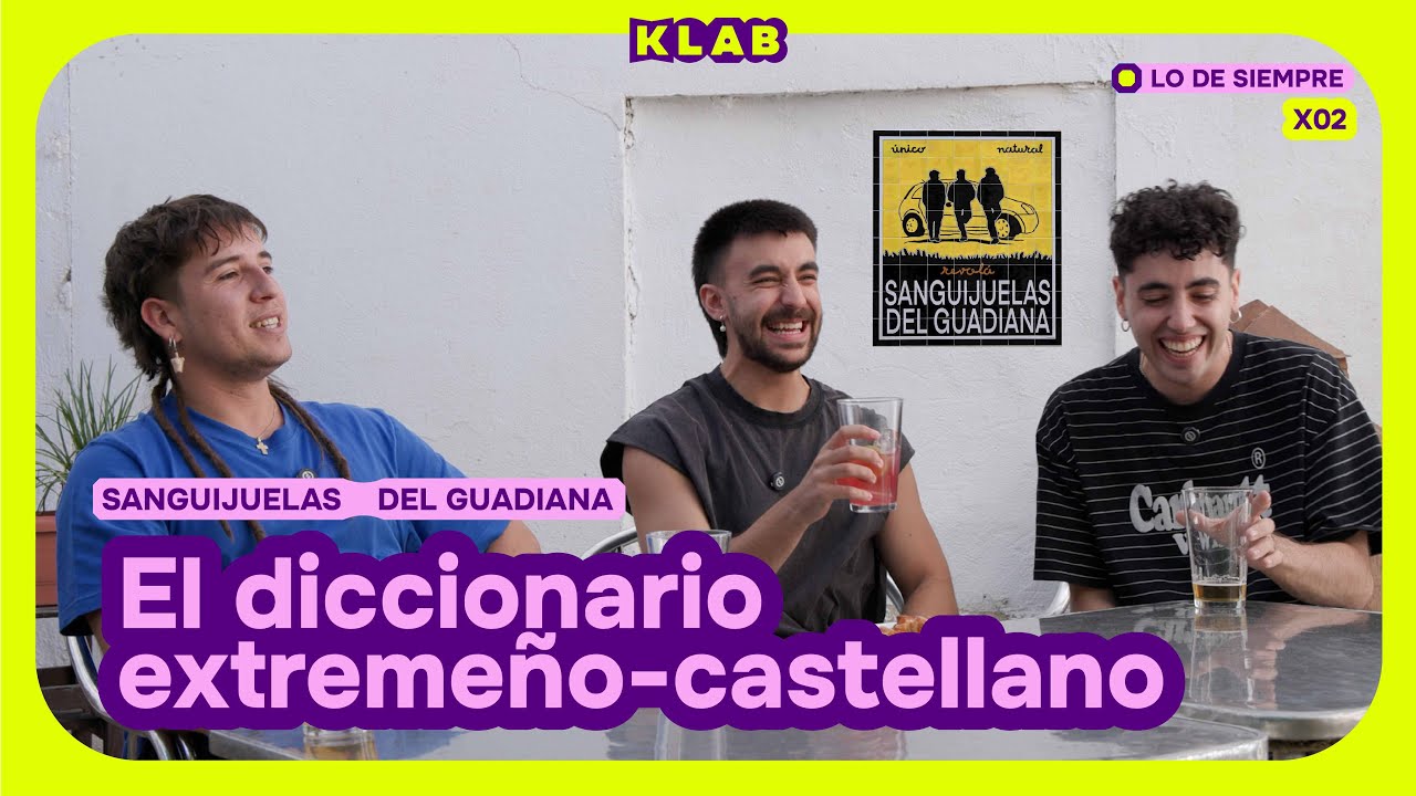 Descubriendo palabras extremeñas con Sanguijuelas del Guadiana | Lo de Siempre 1x02 | KLAB