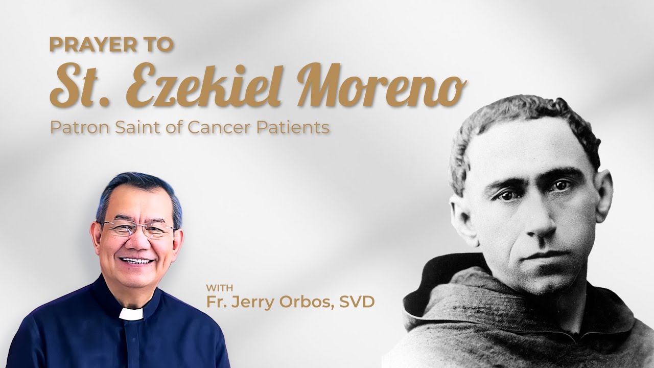 PRAYER TO ST EZEKIEL MORENO - Excerpt from the Cancer Awareness Talk with Fr. Jerry Orbos, SVD
