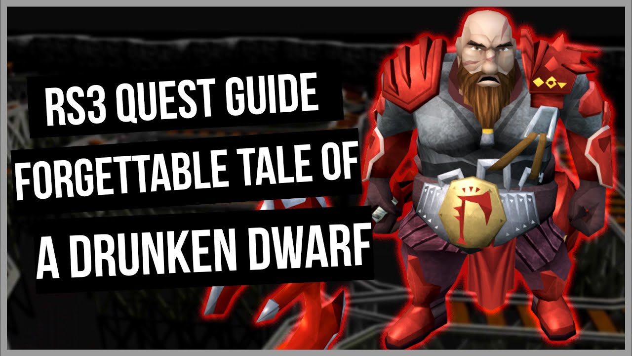 RS3: Forgettable Tale of a Drunken Dwarf Quest Guide - Ironman Friendly - RuneScape 3