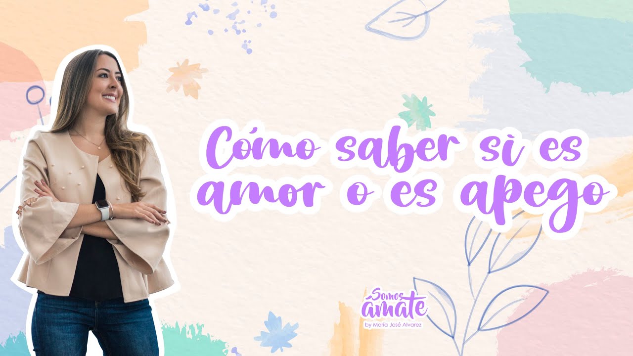 &iquest;C&oacute;mo saber si es amor o es apego?