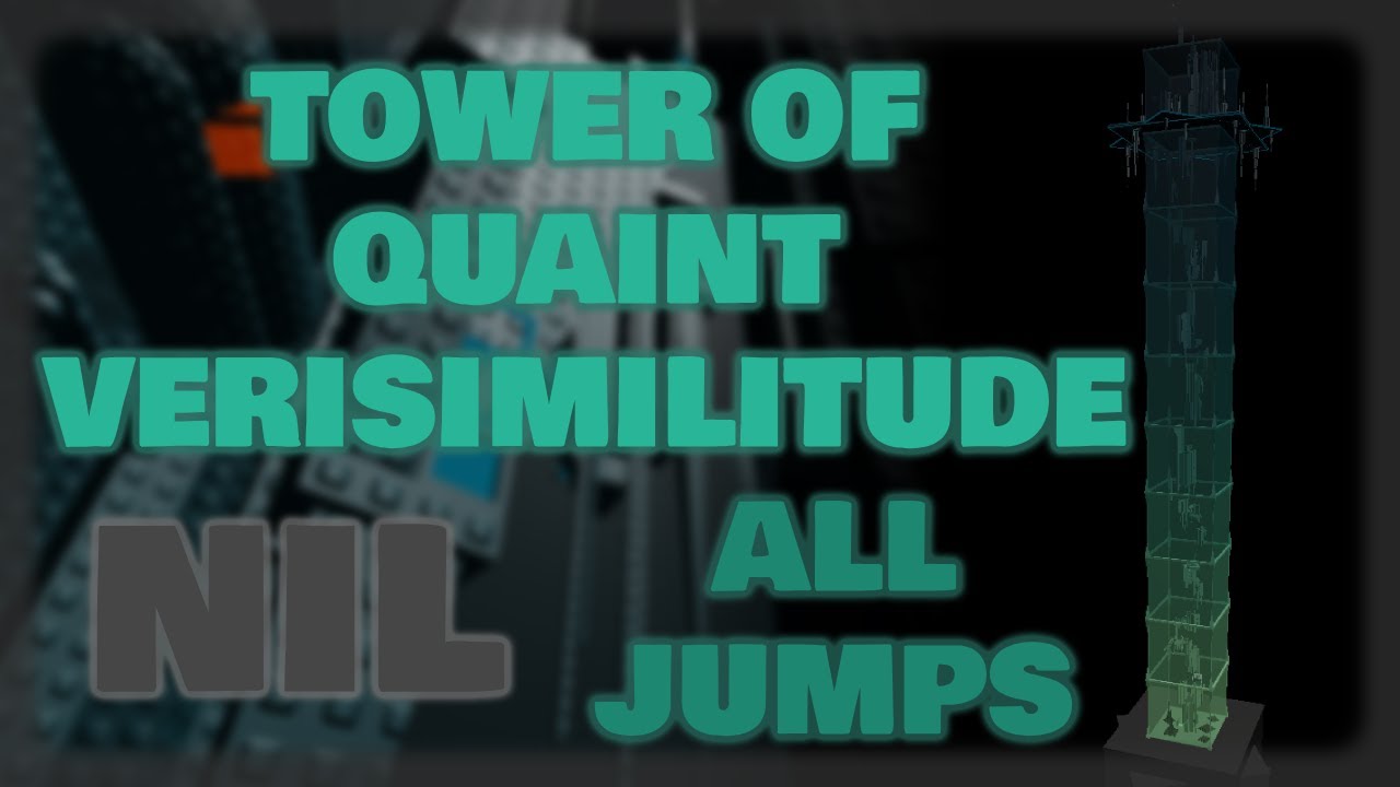 [NIL] Tower of Quaint Verisimilitude All Jumps