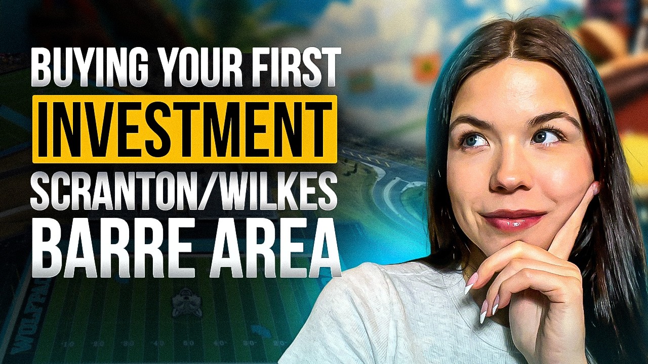 How To Buy Your First Investment Property: Scranton/Wilkes Barre Real Estate Market
