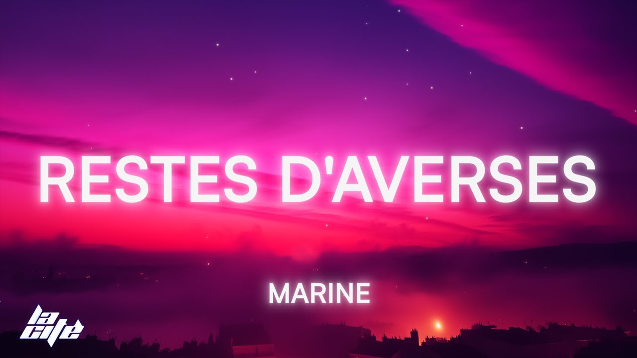 Marine - Restes d'averses (Paroles/Lyrics)