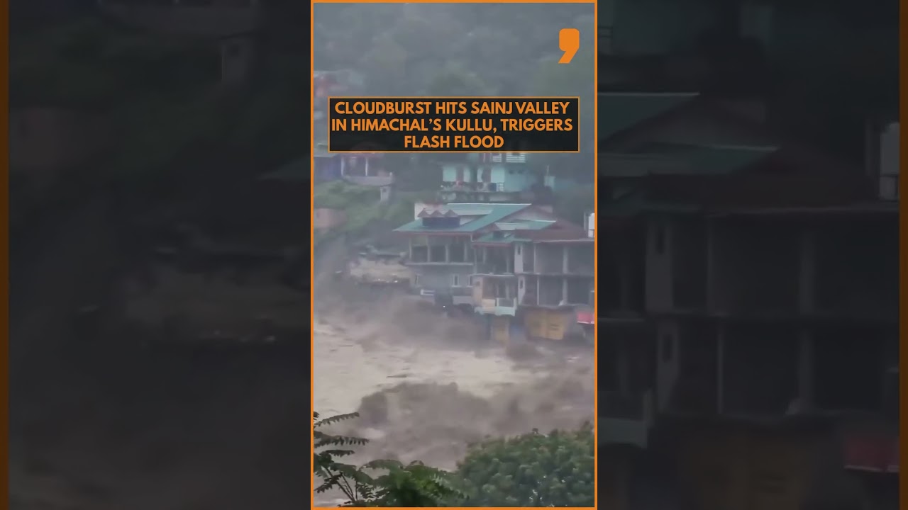Cloudburst in Himachal's Kullu: Flash Flood Hits Sainj Valley, Alert Issued | News9