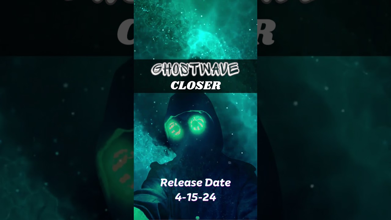 ''Closer'' New release 4-15-24 Ghostwave. #ghostwave #music