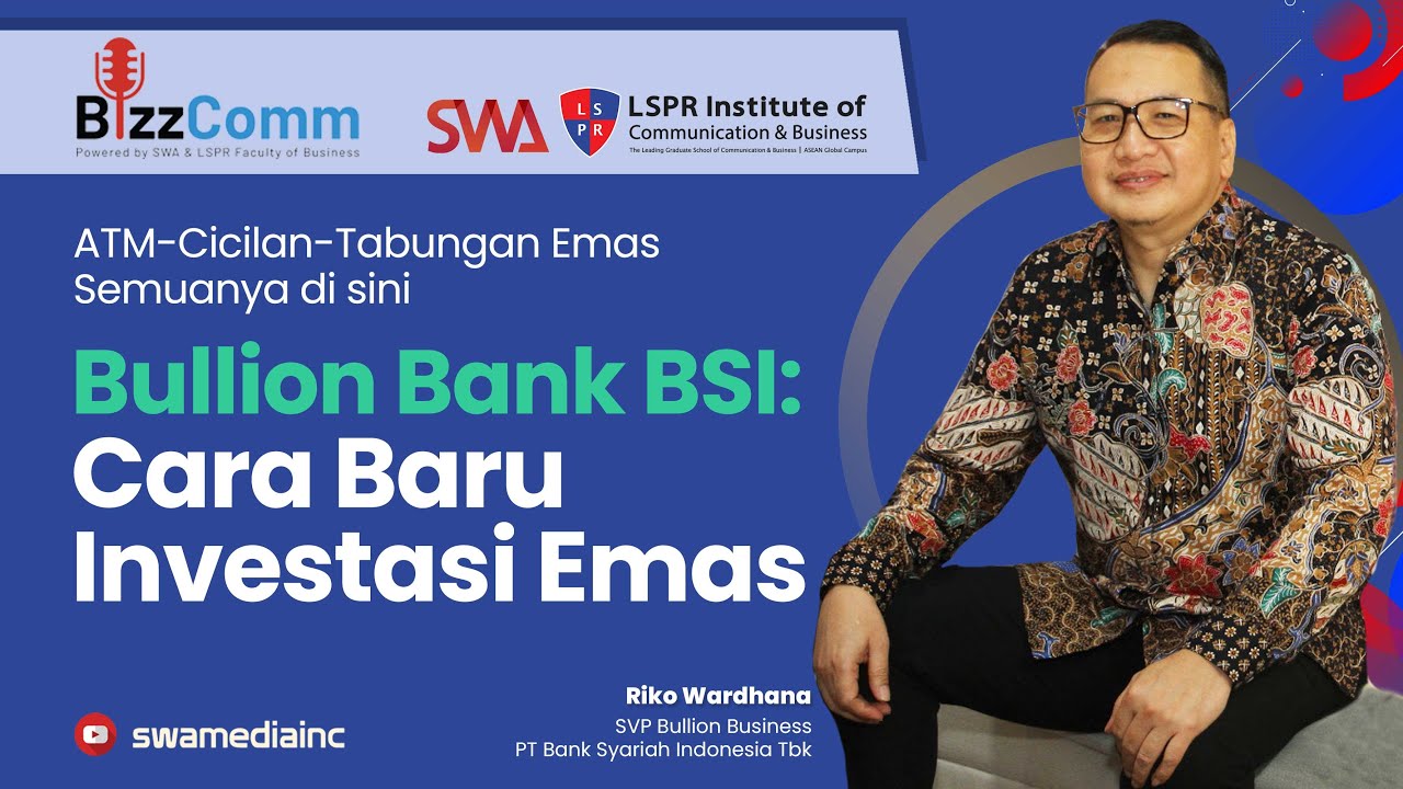 Apa Itu Bullion Bank? Simak di sini selengkapnya!