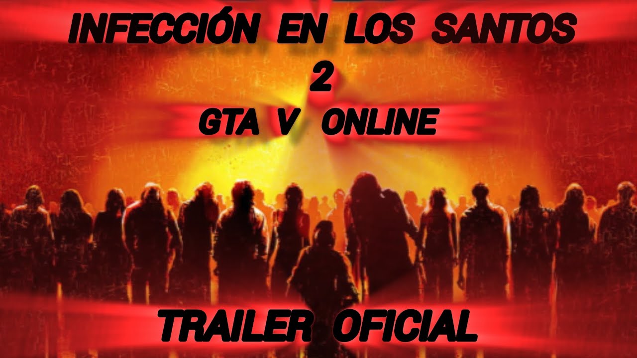 INFECCIÓN EN LOS SANTOS 2 - GTA ONLINE TRAILER OFICIAL 