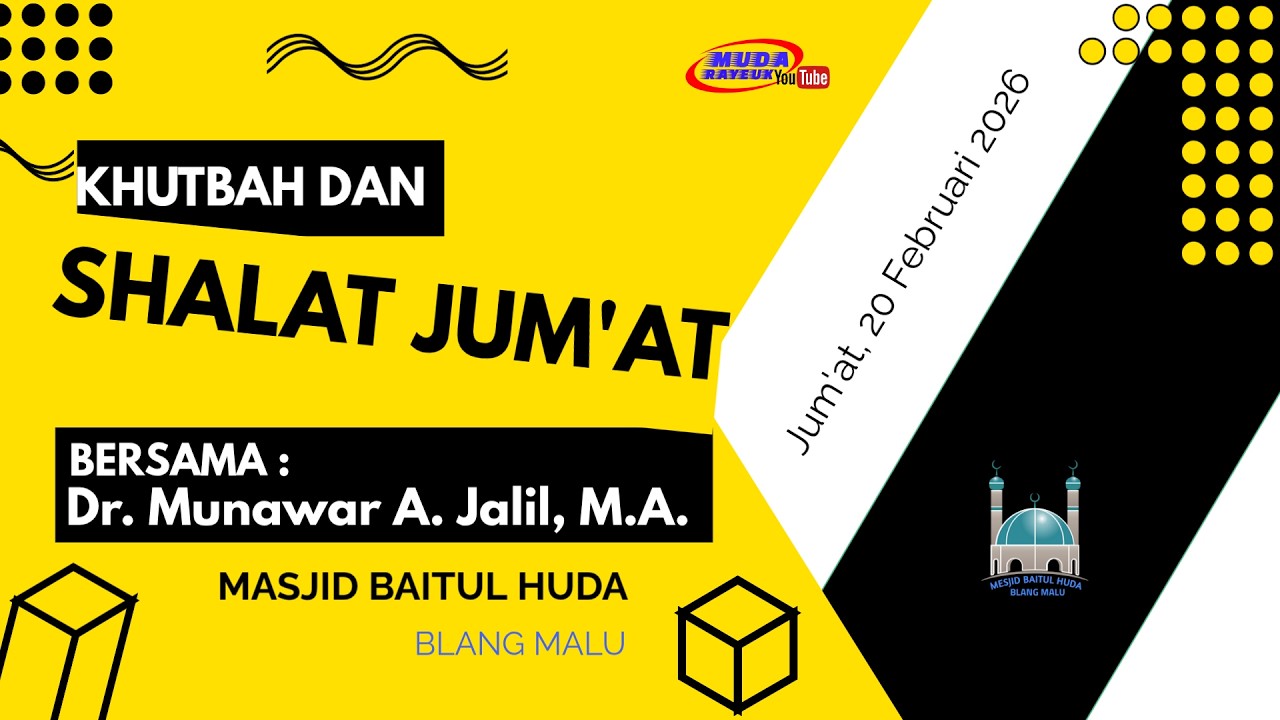 Live...Khutbah & Shalat Jum'at di Mesjid Baitul Huda Blang Malu. Khatib Dr. Munawar A. Jalil, M.A.