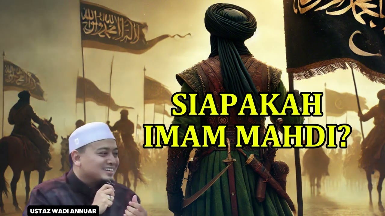 Benarkah Imam Mahdi Akan Muncul Tak Lama Lagi?? Ustaz Wadi Annuar