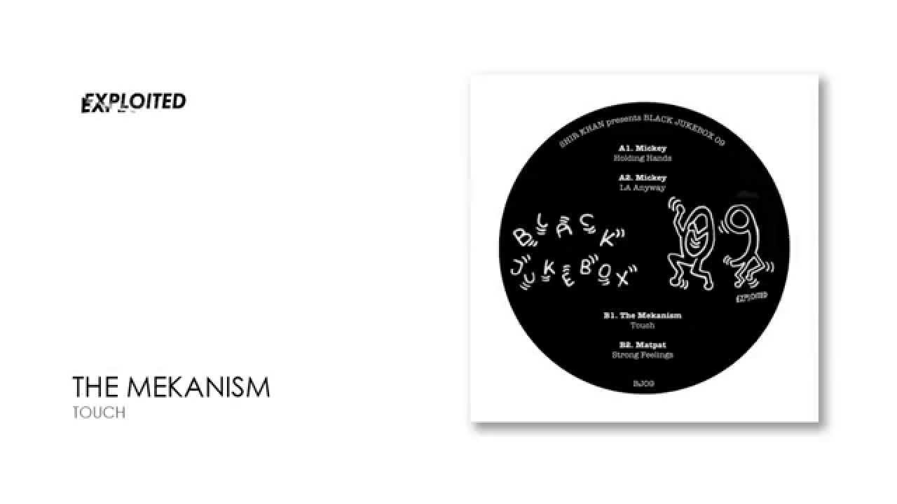 The Mekanism - Touch | Exploited