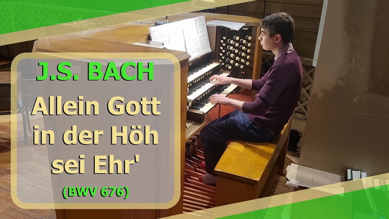 J.S. Bach - Allein Gott in der Höh sei Ehr (BWV 676) - Ben Bloor