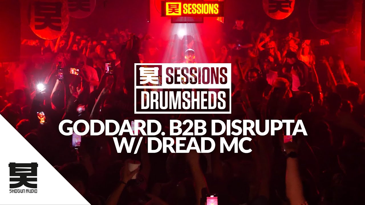Shogun Sessions - goddard. b2b Disrupta w/ Dread MC | Drumsheds