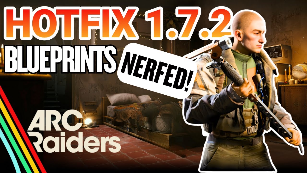 Arc Raiders BLUEPRINTS NERFED! | 1.7.2 Update